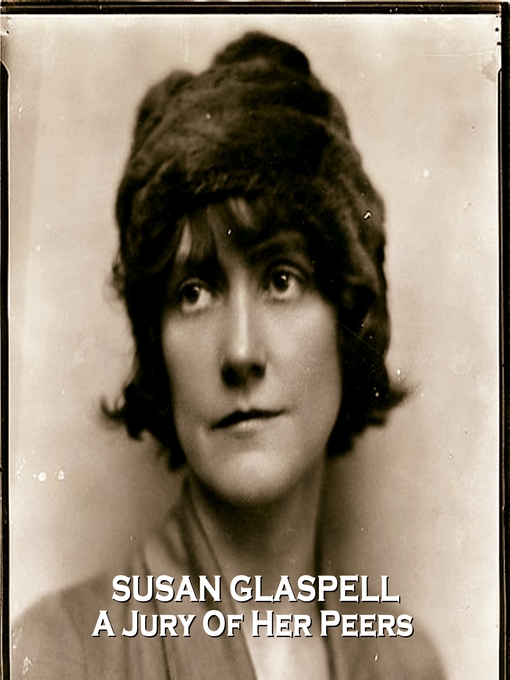 Title details for A Jury of Her Peers by Susan Glaspell - Available